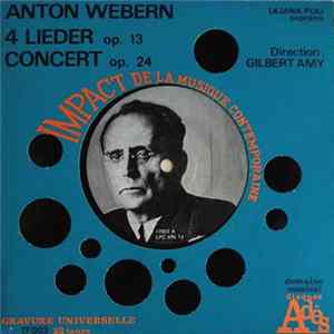 Anton Webern - 4 Lieder Op. 13 / Concert Op. 24 FLAC album