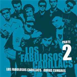Los Fabulosos Cadillacs - Obras Cumbres Parte 2 FLAC album