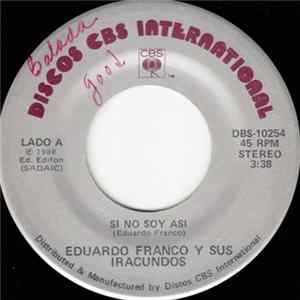 Eduardo Franco Y Sus Iracundos - Si No Soy Asi / Miro La Puerta FLAC album