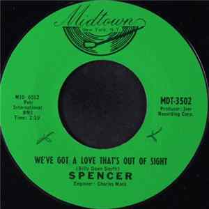 Spencer - We've Got A Love That's Out Of Sight / My Baby's Comin' Home FLAC album