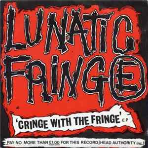 Lunatic Fringe - Cringe With The Fringe E.P FLAC album