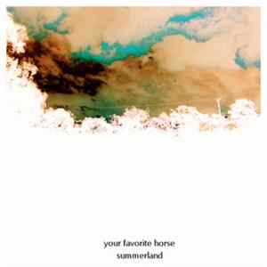 Your Favorite Horse - Summerland FLAC album