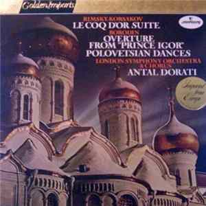 Borodin, Rimsky-Korsakov, Antal Dorati - Polovetsian Dances With Chorus · Le Coq D'Or Suite FLAC album