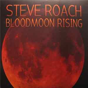 Steve Roach - Bloodmoon Rising FLAC album
