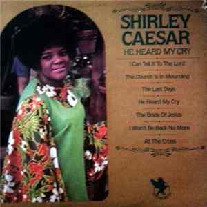Shirley Caesar - He Heard My Cry FLAC album