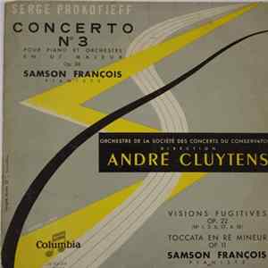 Samson François, Orchestre De La Société Des Concerts Du Conservatoire, Paris, André Cluytens - Prokofiev - Piano Concerto No. 3 In C Major, Op. 26, Visions Fugitives, Op. 22, Toccata In D Minor, Op. 11 FLAC album