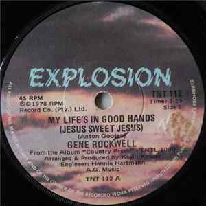 Gene Rockwell - My Life's In Good Hands (Jesus Sweet Jesus) / Teach My Eyes FLAC album