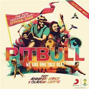 Pitbull Feat. Jennifer Lopez & Cláudia Leitte - We Are One (Ole Ola) (The Official 2014 FIFA World Cup Song) (Olodum Mix) FLAC album