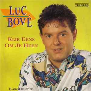 Luc Bové - Kijk Eens Om Je Heen / Karolientje FLAC album