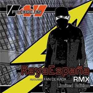 747 Federales Featuring Fan Dl Kaox - Raya España (Rmx) FLAC album