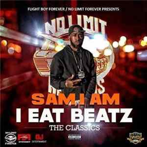 Sam I Am - I Eat Beatz: The Classics FLAC album