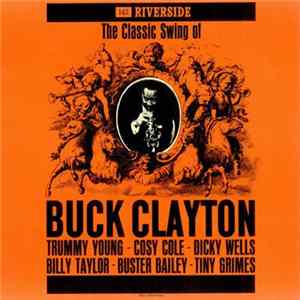 Buck Clayton - The Classic Swing Of Buck Clayton FLAC album