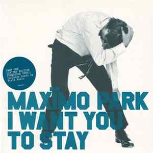 Maxïmo Park - I Want You To Stay FLAC album