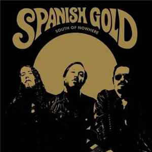 Spanish Gold - South Of Nowhere FLAC album
