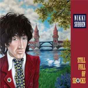 Nikki Sudden - Still Full Of Shocks FLAC album