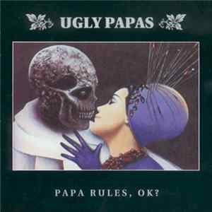 Ugly Papas - Papa Rules, OK? FLAC album