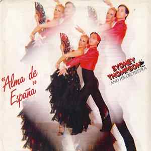 Sydney Thompson And His Orchestra - Alma De Espana FLAC album