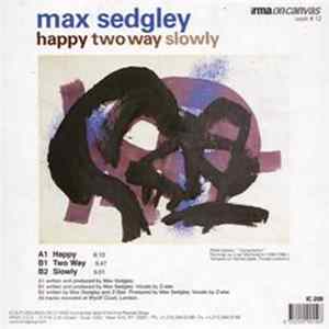 Max Sedgley - Happy / Two Way / Slowly FLAC album