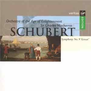 Schubert, Orchestra Of The Age Of Enlightenment, Sir Charles Mackerras - Schubert Symphony No. 9 'Great"' FLAC album