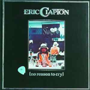 Eric Clapton - [No Reason To Cry] FLAC album