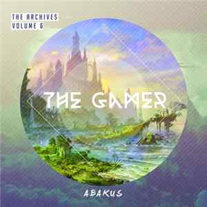 Abakus - The Archives Volume 6 - The Gamer FLAC album
