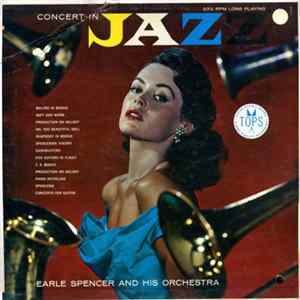 Earle Spencer And His Orchestra - Concert In Jazz FLAC album