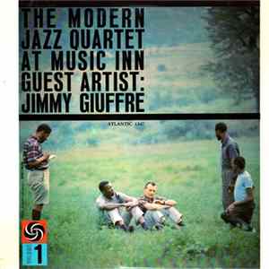 The Modern Jazz Quartet Guest Artist: Jimmy Giuffre - The Modern Jazz Quartet At Music Inn FLAC album