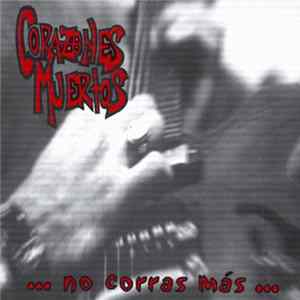 Corazones Muertos - ... No corras más... FLAC album