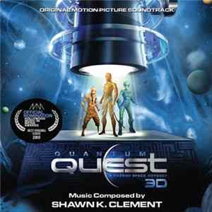 Shawn K. Clement - Quantum Quest: A Cassini Space Odyssey 3D (Original Motion Picture Soundtrack) FLAC album