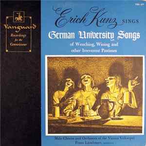 Erich Kunz - German University Songs Of Wenching, Wining And Other Irreverent Pastimes FLAC album