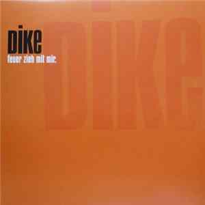 Dike - Feuer Zieh Mit Mir. FLAC album