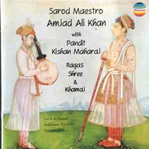 Ustad Amjad Ali Khan with Kishan Maharaj - Ragas Shree & Khamaj FLAC album