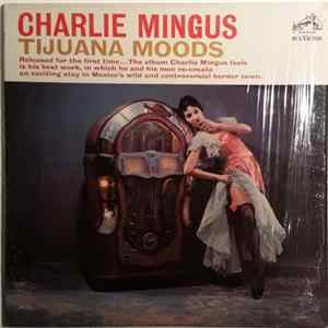 Charlie Mingus - Tijuana Moods FLAC album