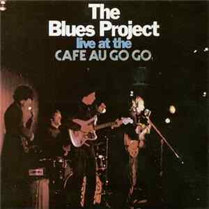The Blues Project - Live At The Café Au Go Go FLAC album