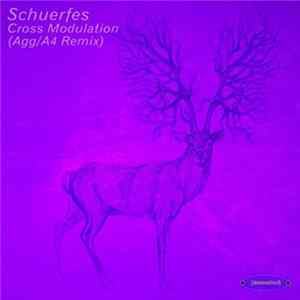 Schuerfes - Cross Modulation (Agg/A4 Remix) FLAC album