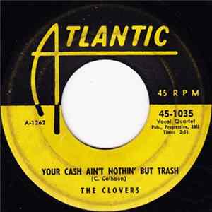 The Clovers - Your Cash Ain't Nothin' But Trash / I've Got My Eyes On You FLAC album
