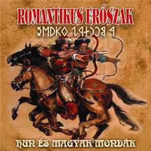 Romantikus Erőszak - A Mondák Könyve - Hun És Magyar Mondák FLAC album