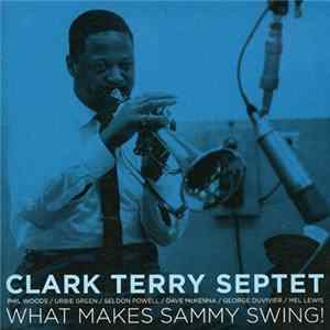 Clark Terry Septet - What Makes Sammy Swing! FLAC album