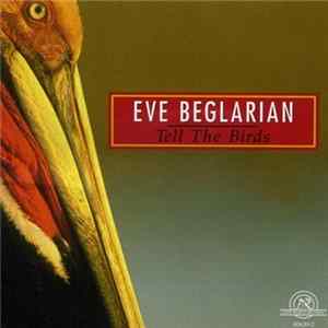 Eve Beglarian - Tell The Birds FLAC album