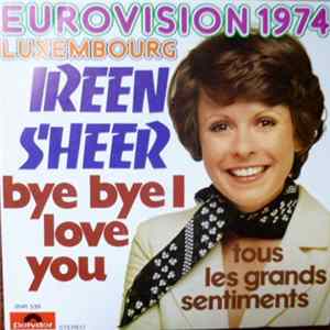 Ireen Sheer - Bye Bye I Love You / Tous Les Grands Sentiments FLAC album