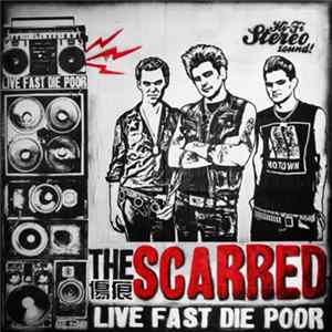 The Scarred - Live Fast Die Poor FLAC album