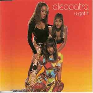 Cleopatra - U Got It FLAC album