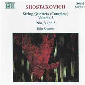 Shostakovich, Éder Quartet - String Quartets (Complete) Volume 3 Nos. 3 And 5 FLAC album