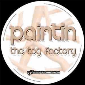 Paintin - The Toy Factory FLAC album
