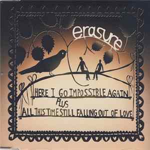 Erasure - Here I Go Impossible Again / All This Time Still Falling Out Of Love FLAC album