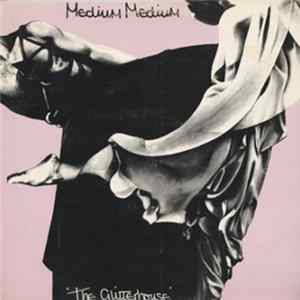 Medium Medium - The Glitterhouse FLAC album