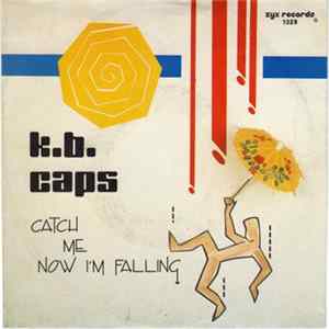 K.B. Caps - Catch Me Now I'm Falling FLAC album