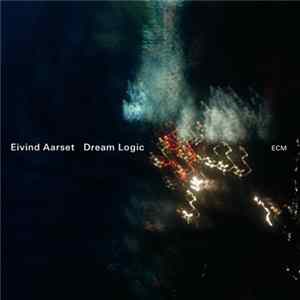 Eivind Aarset - Dream Logic FLAC album