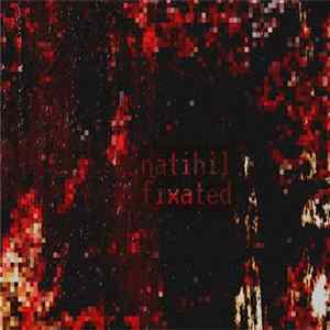 Natihil - Fixated FLAC album