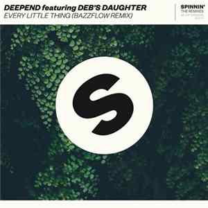 Deepend Feat. Deb’s Daughter - Every Little Thing (Bazzflow Remix) FLAC album